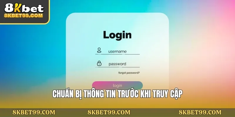 chuan-bi-thong-tin-truoc-khi-truy-cap